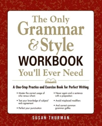 The Only Grammar & Style Workbook You’ll Ever Need: A One-Stop Practice a – GOOD