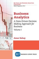 Business Analytics : A Data-Driven Decision Making Approach for B