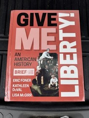 Give Me Liberty! An American History Brief 7th Edition High School Edition HC