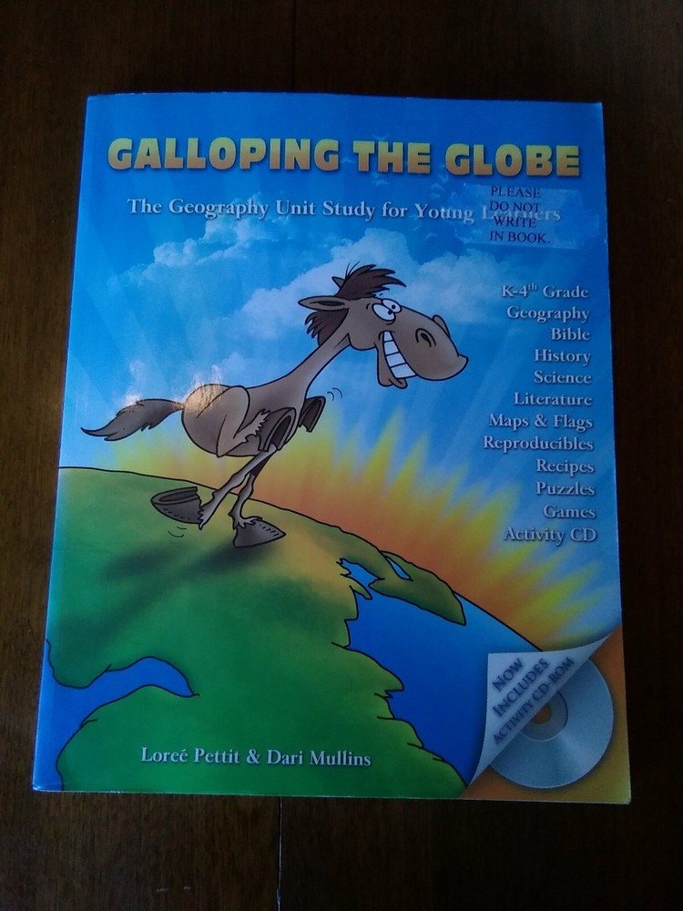 Galloping the Globe The Geography Unit Study – K – 4th – With Activity CD
