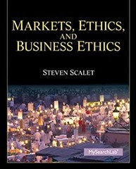 Markets, Ethics, and Business Ethics Paperback Steve Scalet