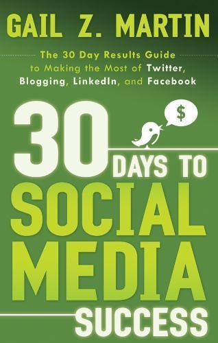 30 Days to Social Media Success: The 30 Day Results Guide to Making the Most…