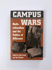 Campus Wars Multiculturalism and the Politics of Difference John Arthur