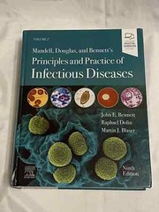 Mandell Douglas & Bennett’s Principles and Practice of Infectious Diseases Vol 2