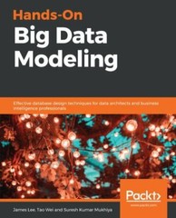 Hands-On Big Data Modeling: Effective database design techniques for data archi