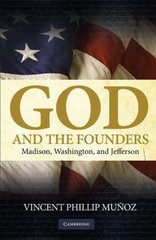 God and the Founders: Madison, Washington, and Jef- paperback, 0521735793, Muñoz