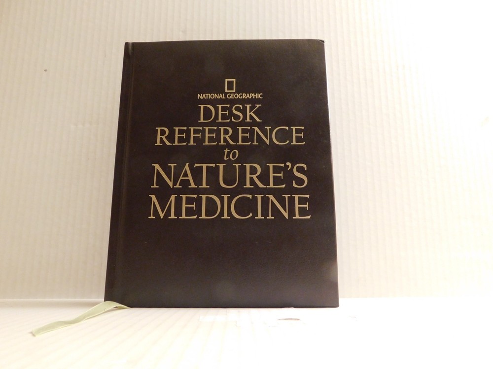 Desk Reference to Nature’s Medicine by Rebecca L. Johnson, Steven Foster and U.