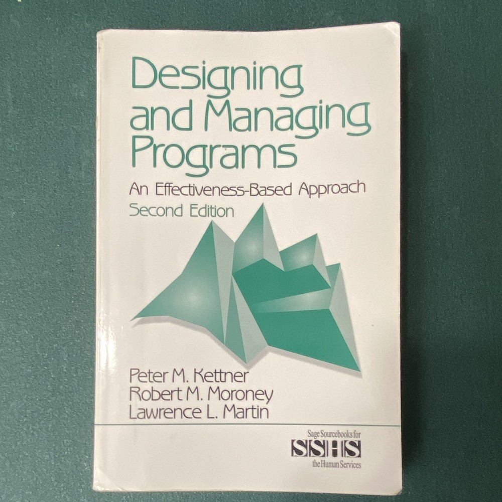 Designing and Managing Programs An Effectiveness-Based Approach Sage Sourcebooks