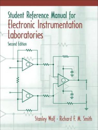 STUDENT REFERENCE MANUAL FOR ELECTRONIC INSTRUMENTATION By Stanley Wolf VG