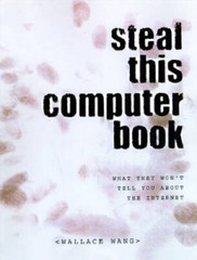 Steal This Computer Book: What They Wont Tell you About the Internet – GOOD
