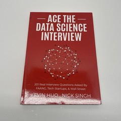 Ace the Data Science Interview: 201 – Paperback, by Singh Nick; Huo – Very Good