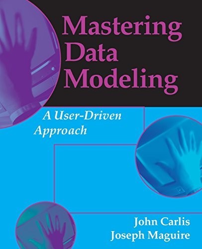 Mastering Data Modeling: A User-Driven…, Carlis, John