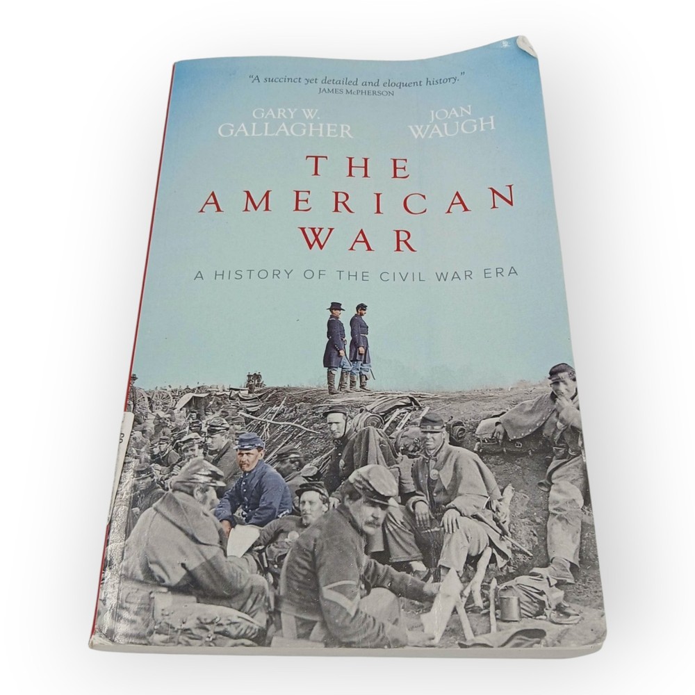 The American War A History of the Civil War Era By Joan Waugh, Gary W. Gallagher