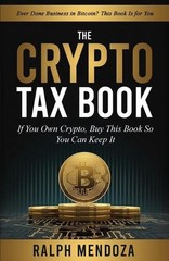 The Crypto Tax Book: If You Own Crypto, Buy This Book So You Can Keep It by Ralp