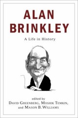 Alan Brinkley: A Life in History, , New Book