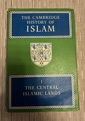 The Cambridge History of Islam~Vol. 1 & 2~The Central And Further Islamic Lands