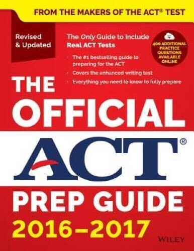 THE OFFICIAL ACT PREP GUIDE 2016 -2017 , Include Real ACT Test