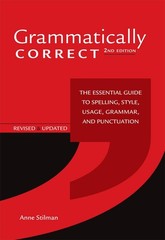 Grammatically Correct: The Essential Guide to Spelling, Style, Usage, Gramma…