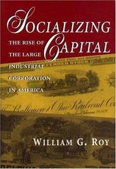 Socializing Capital Roy, William G. hardcover Used – Good