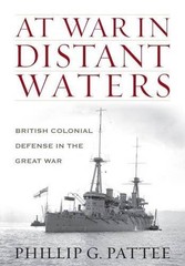 At War in Distant Waters: British Colonial Defe… by Phillip G. Pattee Hardback