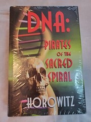 DNA : Pirates of the Sacred Spiral Hardcover Book Leonard G. Horowitz 2004 New