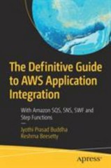 The Definitive Guide to AWS Application Integration: With Amazon Sqs, Sns,…