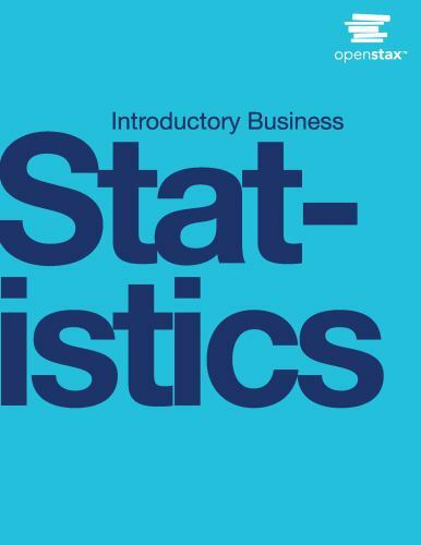 Introductory Business Statistics by Susan Dean, Alexander Holmes and Barbara…