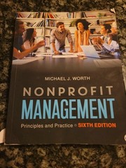 Nonprofit Management : Principles and Practice by Michael J. Worth (2020, Trade