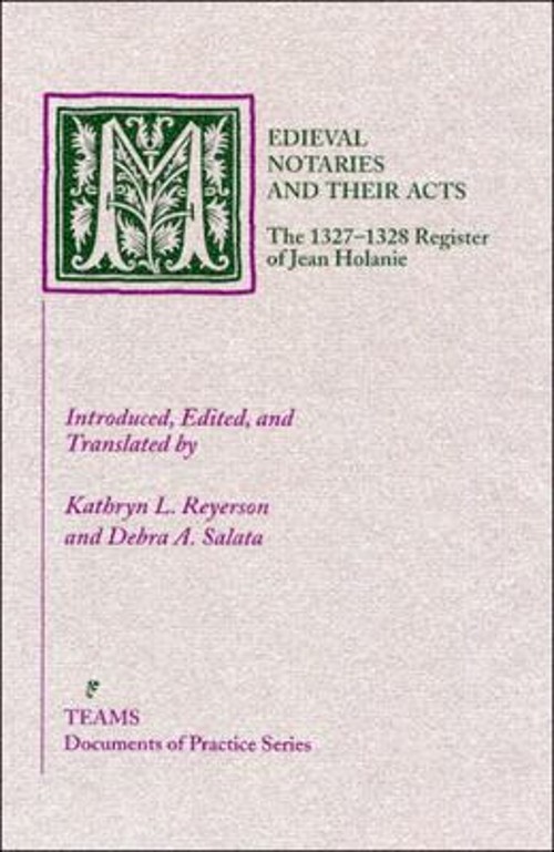 Medieval Notaries and Their Acts : The 1327-1328 Register of Jean