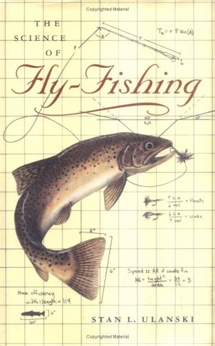 The Science of Fly-Fishing – Ulanski, Stan L. – Good – See condition notes
