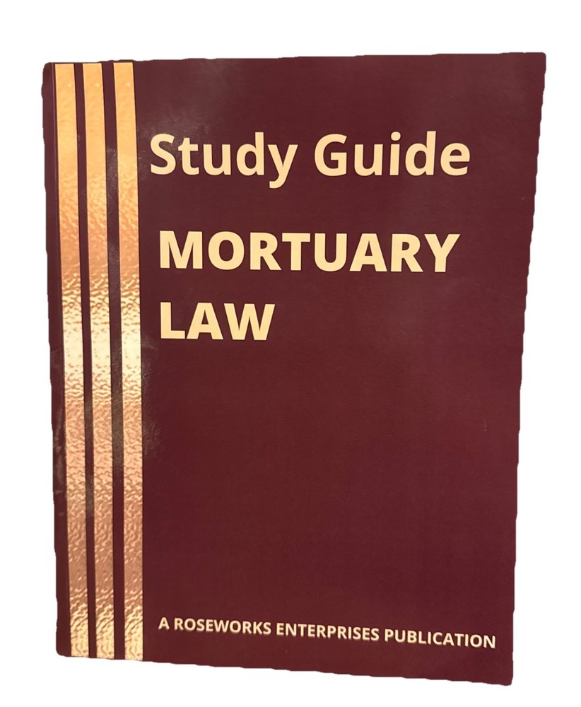 MORTUARY LAW Study Guide / A Roseworks Enterprises Publication (2023)