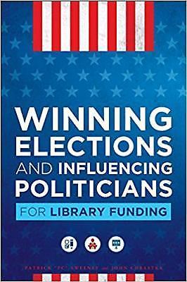 Winning Elections and Influencing Politicians for Library Funding by Patrick “P