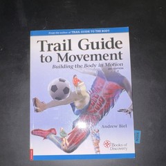 Trail Guide to Movement 2nd Edition Paperback by Andrew Biel Books of Discovery