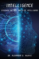 Intelligence: Discover the 65 Traits of Intelligence, Alemis, Dr. Alexander G.,