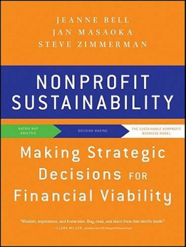 Nonprofit Sustainability: Making Strategic Decisions for Financial Vi – GOOD