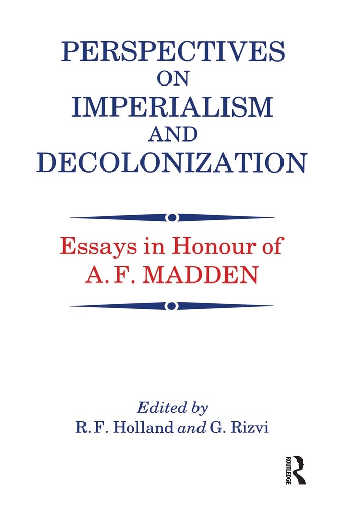 Perspectives on Imperialism and Decolonization – R F Holland – HBK – Very Good