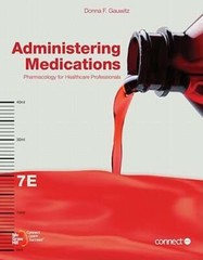 Administering Medications: Pharmacology for Healthcare Professionals by Gauwitz