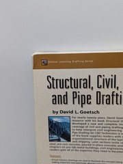 STRUCTURAL, CIVIL AND PIPE DRAFTING FOR CAD TECHNICIANS David L. Goetsch With CD
