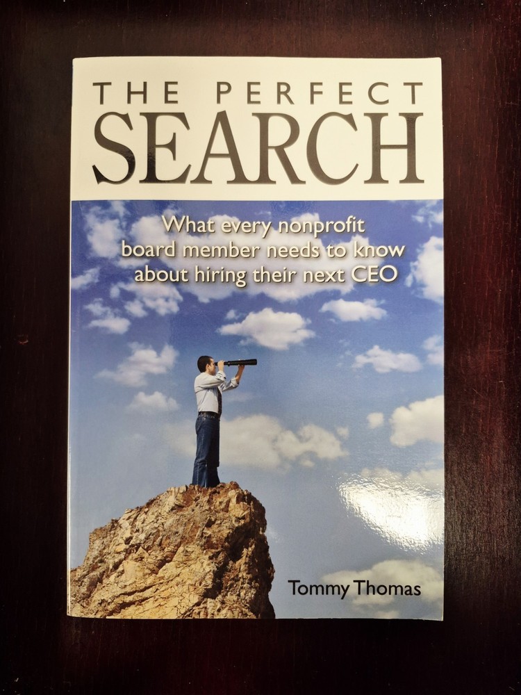 The Perfect Search by Tommy Thomas – For Nonprofit Board Members Hiring a CEO