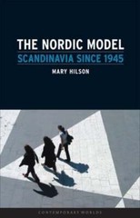 The Nordic Model: Scandinavia Since 1945 by Mary Hilson: Used