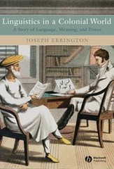 Linguistics in a Colonial World : A Story of Language, Meaning, a