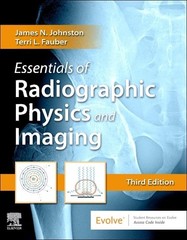 ESSENTIALS OF RADIOGRAPHIC PHYSICS AND IMAGING BY Terri L. Fauber Edd Rt(r)(m)
