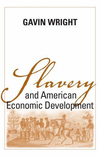 Slavery And American Economic Development (WALTER LYNWOOD FLEMING LECTURES IN SO