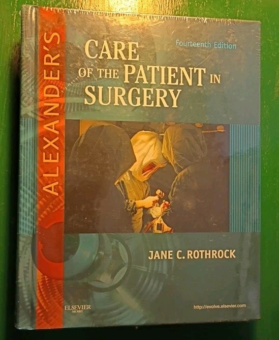 Alexander’s Care of the Patient in Surgery by Jane C. Rothrock (2010, Hardcover)