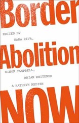 Border Abolition Now – Paperback, by Riva Sara; Campbell Simon; – Very Good