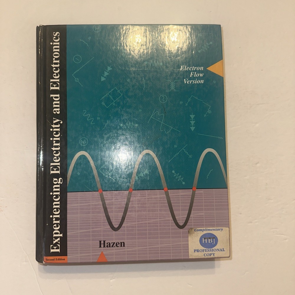 Experiencing Electricity and Electronics Electron Flow Version Mark Hazen 1993