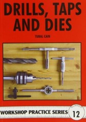 Drills Taps and Dies (Workshop Practice Series Number 12) By Tub