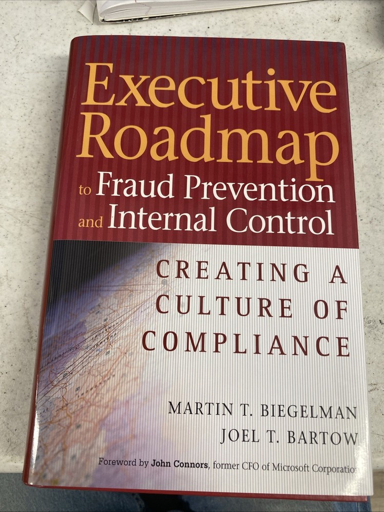EXECUTIVE ROADMAP TO FRAUD PREVENTION AND INTERNAL Biegelman & Bartow Signed 2x
