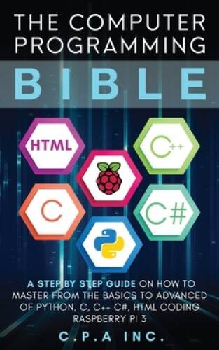 The Computer Programming Bible: A Step by Step Guide On How To Maste – VERY GOOD