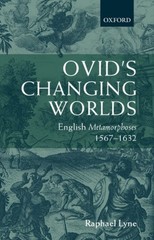 Lyne – Ovid’s Changing Worlds English Metamorphoses 1567-1632 – New h – X555z